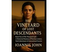 The Vineyard of Lost Descendants: Book Two of The Vineyard Cycle - A Historical Mystery of Wartime Letters, Dark Inheritance & Generational Secrets ... A Story of Family Secrets Across Generations)