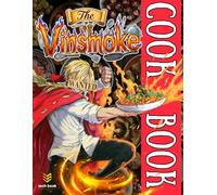 The Vinsmoke Cookbook: an Unofficial Cookbook for Fans of Mugiwara Crew and Japanese Cuisine - Recreate 30 Wanted Recipes from the Grand Line - Vintage Edition