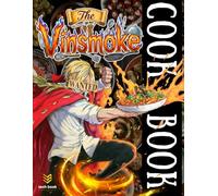 The Vinsmoke Cookbook: The Formidable Black Leg’s Most Wanted Recipes - An Unofficial Culinary Guide for Manga and Anime Fans