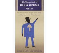 The Vintage Book of African American Poetry: 200 Years of Vision, Struggle, Power, Beauty, and Triumph from 50 Outstanding Poets