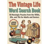 The Vintage Life Word Search: 50 Nostalgic Puzzles from the 1950s, 60s, and 70s for Adults and Seniors