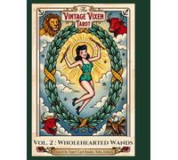 The Vintage Vixen Tarot : Vol.2 : Wholehearted Wands (The Vintage Vixen Tarot Adult Coloring Books)
