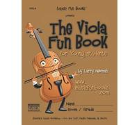 The Viola Fun Book: for Young Students: 2 (The Violin Fun Book Series for Violin, Viola, Cello and Bass)