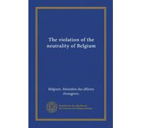 The violation of the neutrality of Belgium