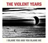 The Violent Years - I Blame You And You Blame Me [Vinilo]