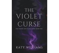 The Violet Curse: Book One of The Demon and Flame Series