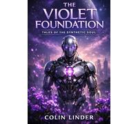 The Violet Foundation: Tales of the Synthetic Soul