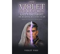 The Violet Frequencies: Kael's Ascendant: The Fall of Kael (The Violet Frequencies Universe TM)