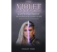 The Violet Frequencies: Kael's Ascendant: The Reckoning He Cannot Escape (The Violet Frequencies Universe TM)