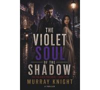 The Violet Soul of the Shadow: The Balance Protocol - Book Five