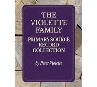 The Violette Family: Primary Source Record Collection
