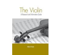 The Violin: A Research and Information Guide (Routledge Music Bibliographies)