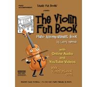 The Violin Fun Book Piano Accompaniment Book (The Violin Fun Book Series for Violin, Viola, Cello and Bass)