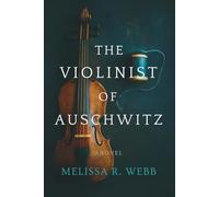 The Violinist of Auschwitz: A Novel (Beacons in the Dark: Holocaust Rescuers)