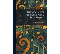 The Violinist's Encyclopedia Dictionary