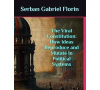 The Viral Constitution: How Ideas Reproduce and Mutate in Political Systems