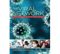 The Viral Network: A Pathography of the H1N1 Influenza Pandemic (Expertise: Cultures and Technologies of Knowledge)