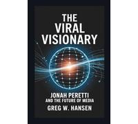 THE VIRAL VISIONARY: Jonah Peretti And The Future Of Media