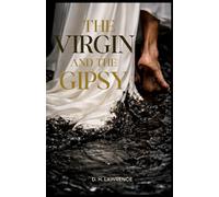 The Virgin and the Gipsy: A Classic Tale of Desire and Awakening