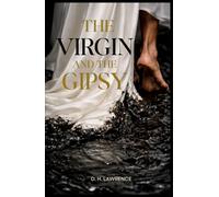 The Virgin and the Gipsy: A Classic Tale of Desire and Awakening