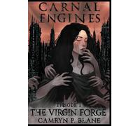 The Virgin Forge: Episode 1 (Carnal Engines)