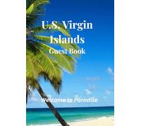 The Virgin Islands Guest Book: Welcome to Paradise: A Luxury Vacation Rental Guest Register for Villas, Beach Houses and Airbnb Hosts
