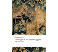 The Virgin of the Seven Daggers: and Other Stories (Oxford World's Classics)