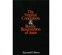 The Virginal Conception and Bodily Resurrection of Jesus