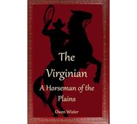 The Virginian: A Horseman of the Plains