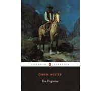 The Virginian: A Horseman of the Plains (Classics)
