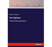 The Virginians: A Tale of the Last Century