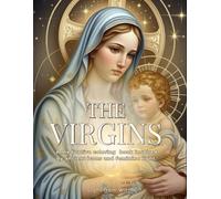 The Virgins: A meditative coloring book inspired by ancient icons and feminine light. (Icônes)