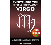 The Virgo Book: Everything You Should Know About Virgo: A Guide to Clarity and Growth (Astrology Books)