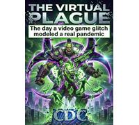 The Virtual Plague: The day a video game glitch modeled a real pandemic