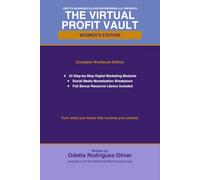 The Virtual Profit Vault - Women's Edition: A Digital Marketing Course for Women 50+ Who Are Ready to Build, Grow, and Get Paid Online: 1