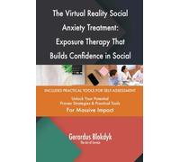 The Virtual Reality Social Anxiety Treatment: Exposure Therapy That Builds Confidence in Social Situations