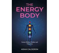 The Virtue and Use of Coffee With Regard to the Plague and Other Infectious Distempers: Science Behind Chakras and Vibrations