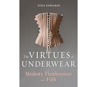 The Virtues of Underwear: Modesty, Flamboyance and Filth