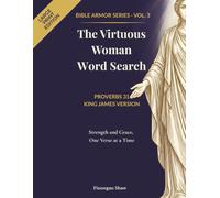 The Virtuous Woman Word Search: 60 Large Print Devotional Puzzles on Proverbs 31 with KJV Scripture, Reflections & Scripture Promises for Christian Women (Bible Armor Series Book 3)