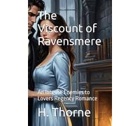 The Viscount of Ravensmere: An Intense Enemies to Lovers Regency Romance (The Land Made Me Do It)