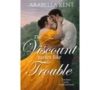 The Viscount Tastes Like Trouble: 1 (Thorns & Temptations)