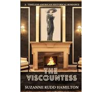 The Viscountess: A Timeless American Historical Romance Legacy