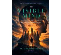 The Visible Mind: Body, Discipline, and Identity in the Age of Performance (The Ethereal Borealis Trilogy)