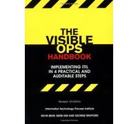 The Visible Ops Handbook: Implementing ITIL in 4 Practical and Auditable Steps