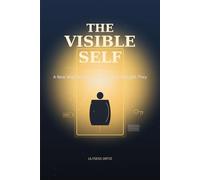 The Visible Self: A New Way Home for People Who Thought They Were Broken