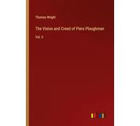 The Vision and Creed of Piers Ploughman: Vol. II
