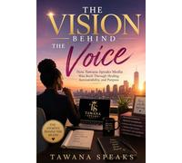 The Vision Behind the Voice: How Tawana Speaks Media Was Built Through Healing, Accountability, and Purpose