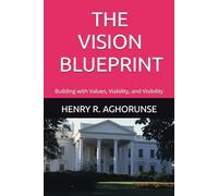 THE VISION BLUEPRINT: Building with Values, Viability, and Visibility