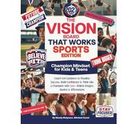 The Vision Board That Works, Sports Edition. Champion Mindset for Kids & Teens. Coach-Led Guidance to Visualise Success, Build Confidence & Think Like ... (Beautiful Vision Boards That Work©)
