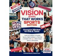THE VISION BOARD THAT WORKS, SPORTS EDITION. Champion Mindset for Kids & Teens. Coach-Led Guidance to Visualise Success, Build Confidence & Think Like a Champion with 500+ Athlete Images, Quotes &